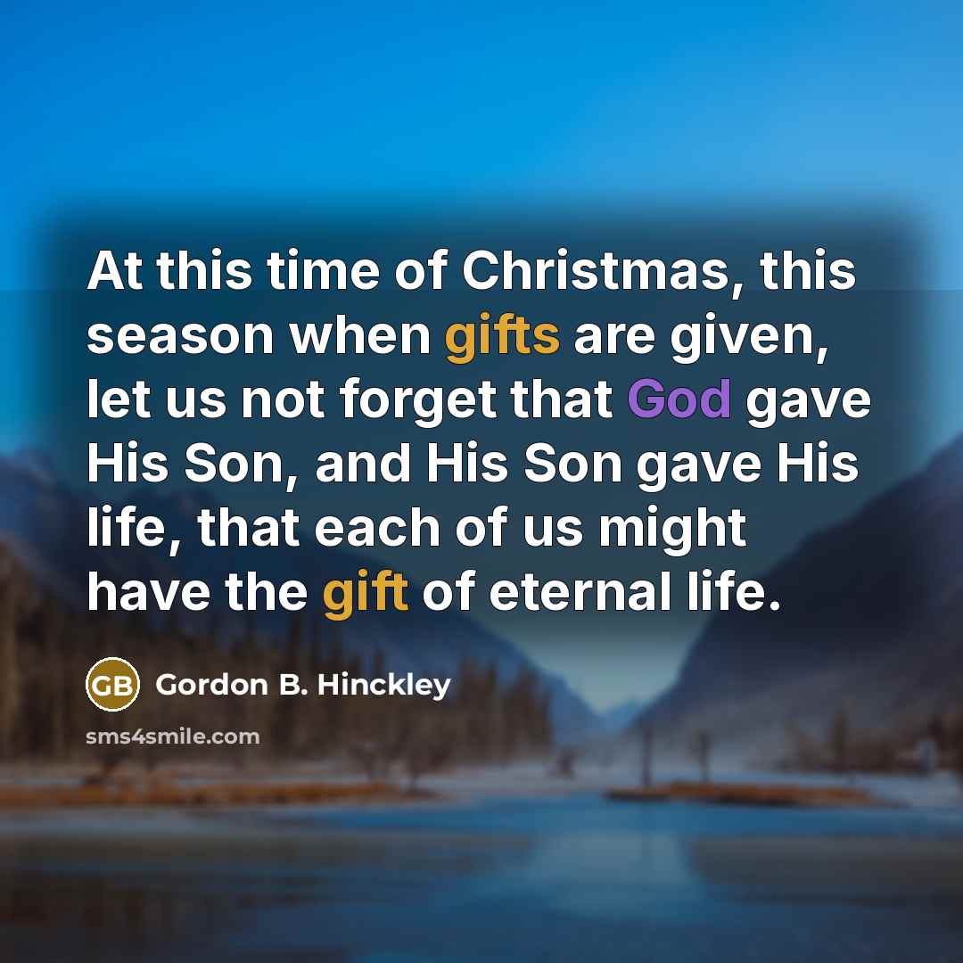 “At this time of Christmas, this season when gifts are…” quote by Gordon B. Hinckley