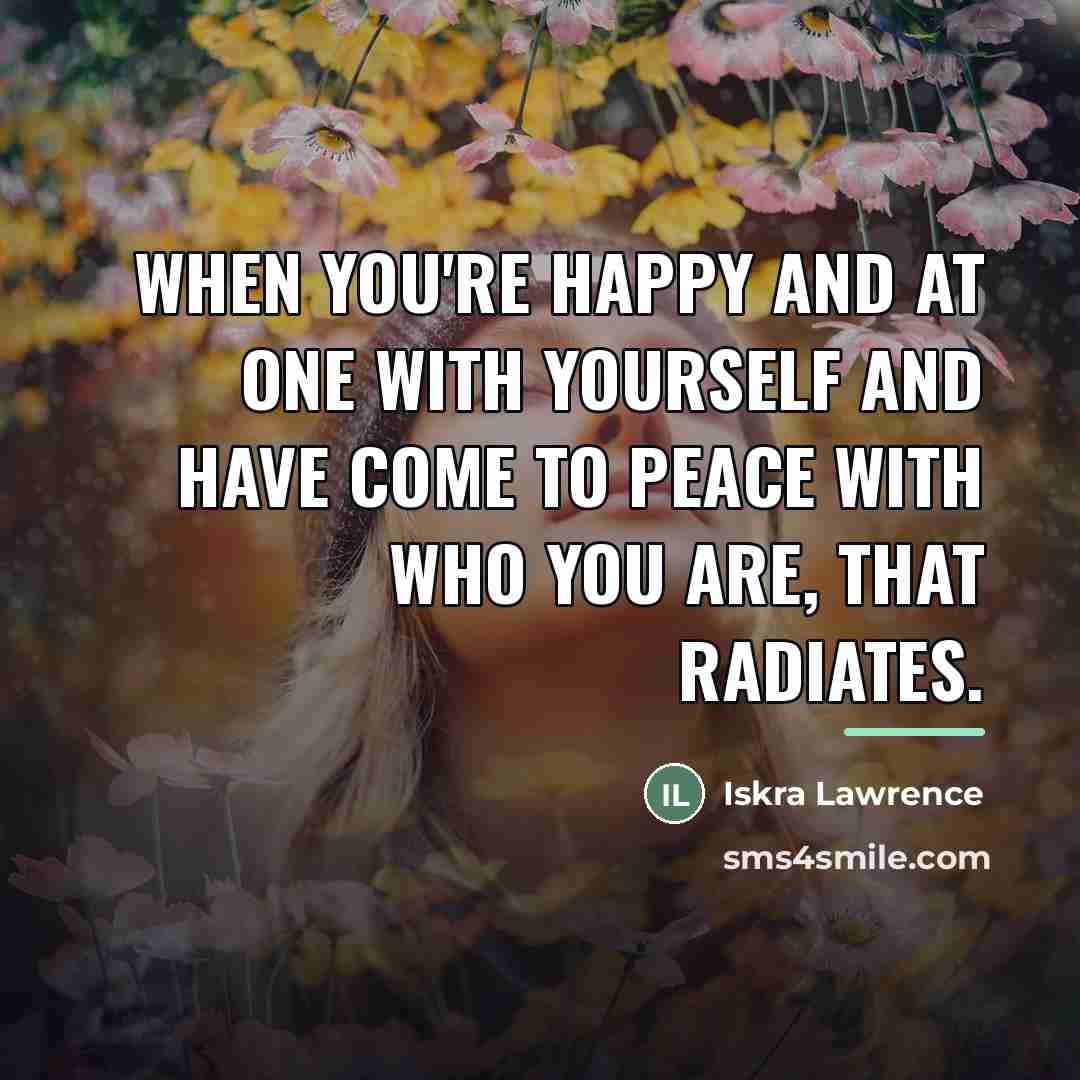“When you're happy and at one with yourself and have…” quote by Iskra Lawrence