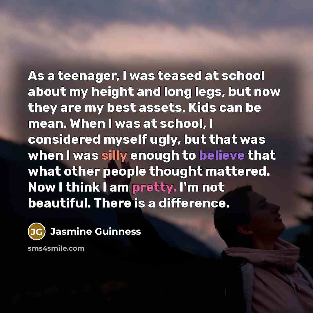 “As a teenager, I was teased at school about my…” quote by Jasmine Guinness