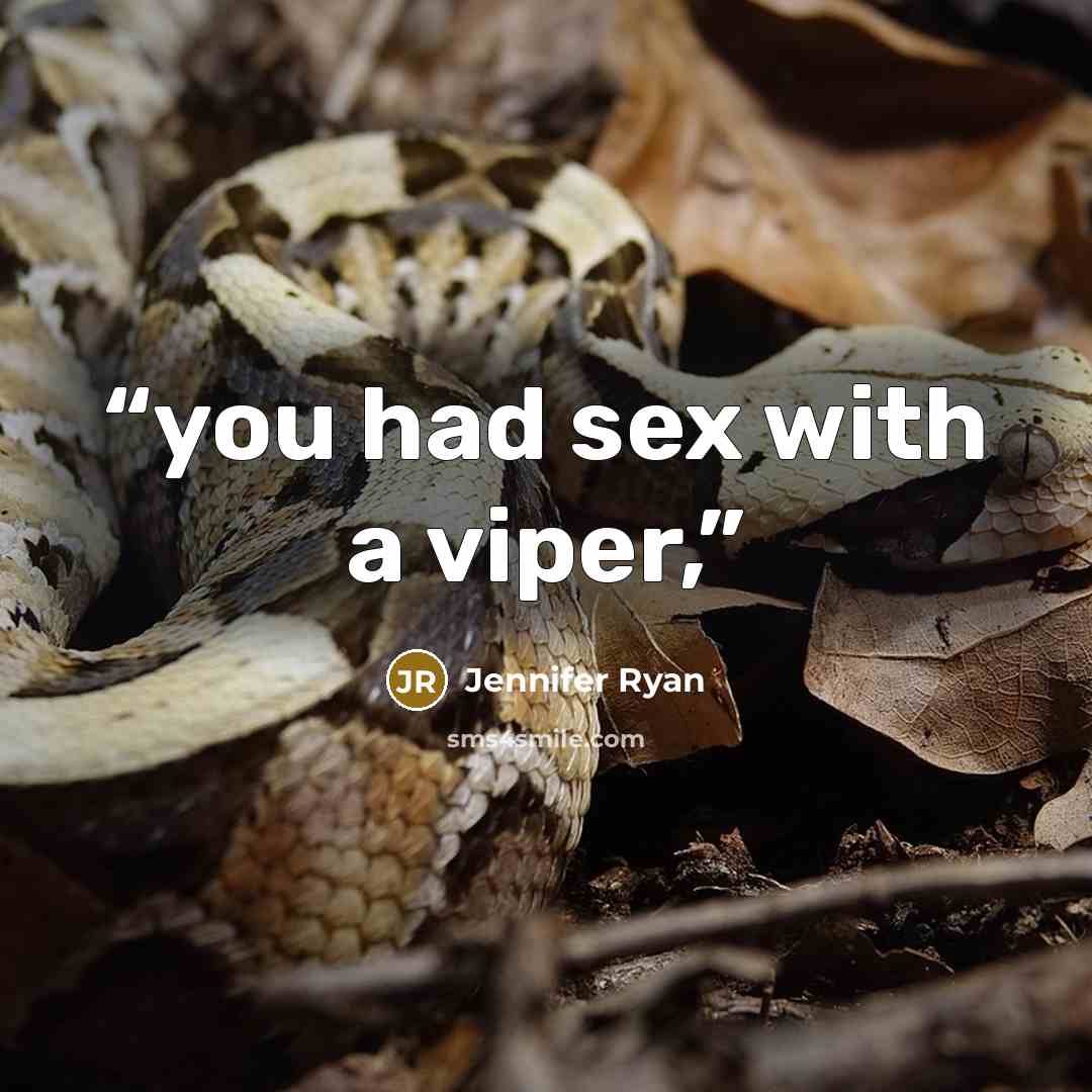 “you had sex with a viper,” quote by Jennifer Ryan