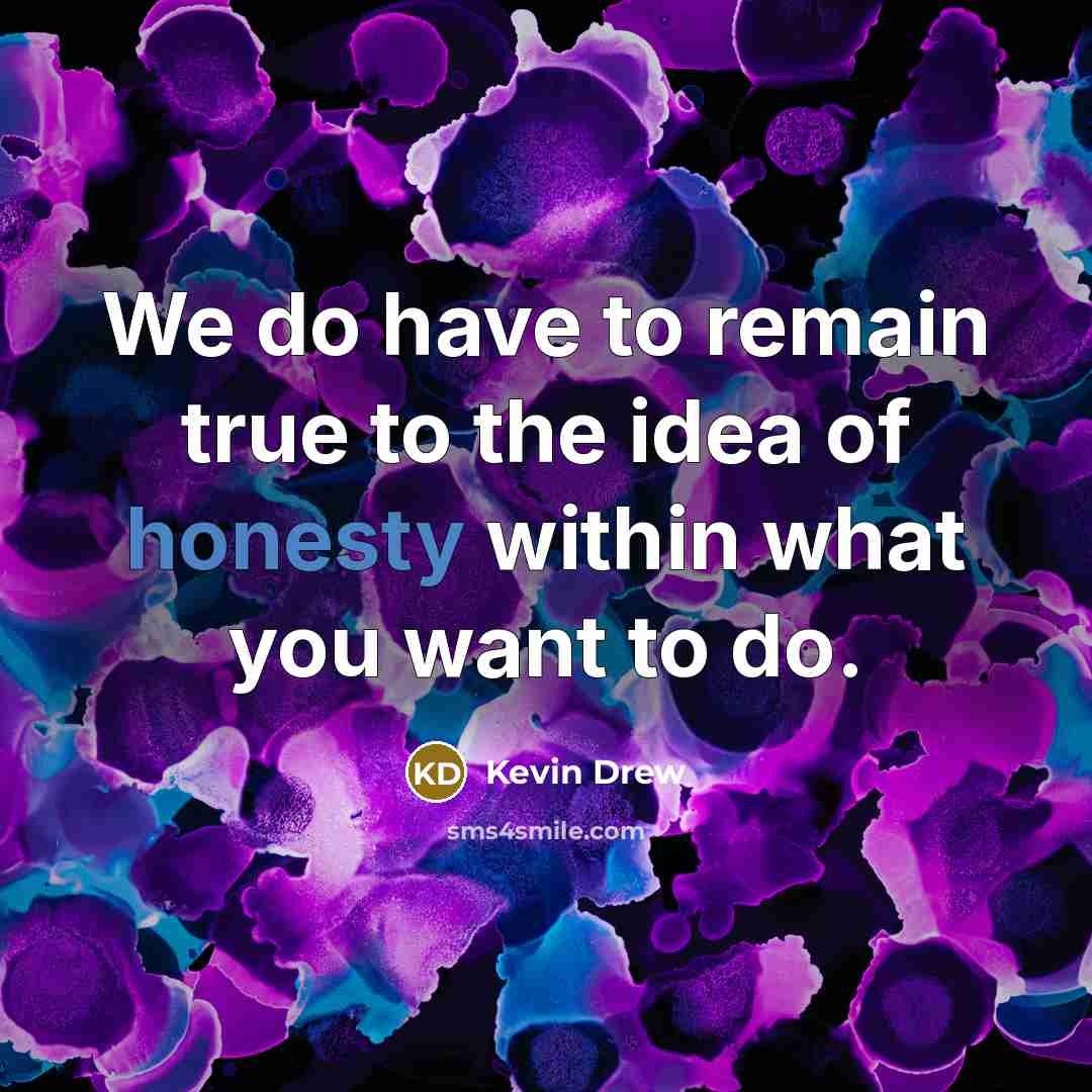 “We do have to remain true to the idea of…” quote by Kevin Drew