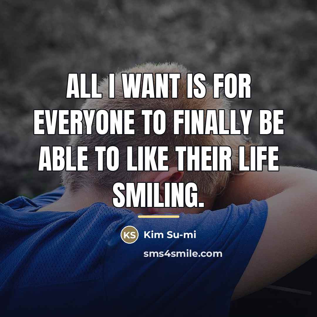 “All I want is for everyone to finally be able…” quote by Kim Su-mi