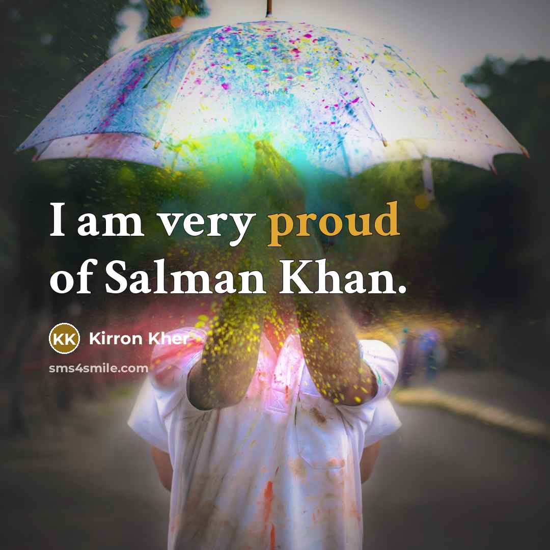 “I am very proud of Salman Khan.…” quote by Kirron Kher