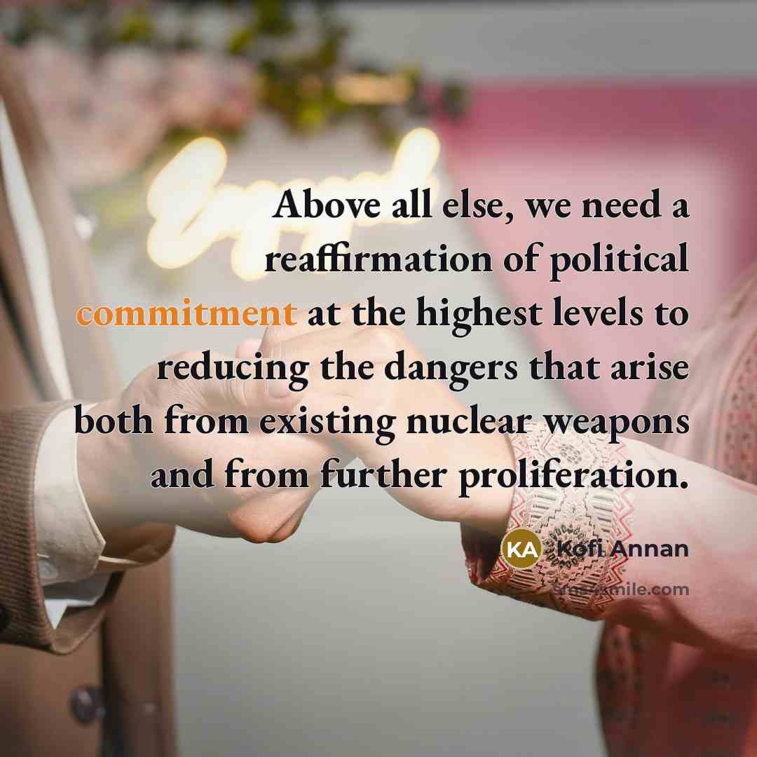 “Above all else, we need a reaffirmation of political commitment…” quote by Kofi Annan