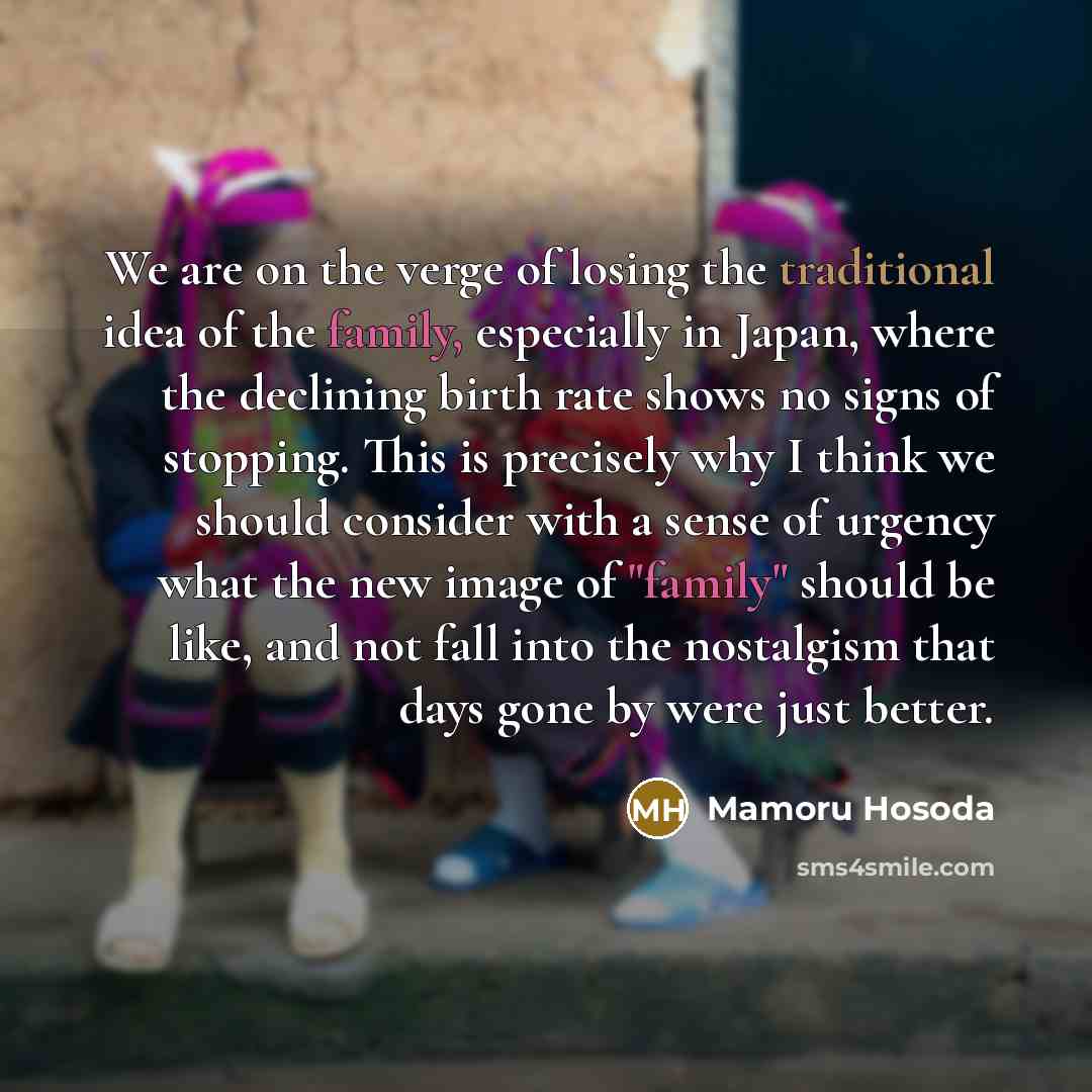 “We are on the verge of losing the traditional idea…” quote by Mamoru Hosoda