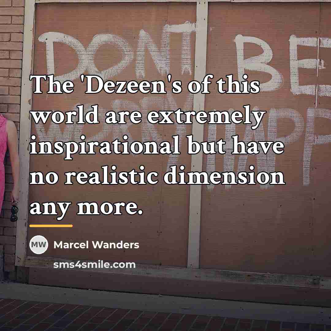 “The 'Dezeen's of this world are extremely inspirational but have…” quote by Marcel Wanders