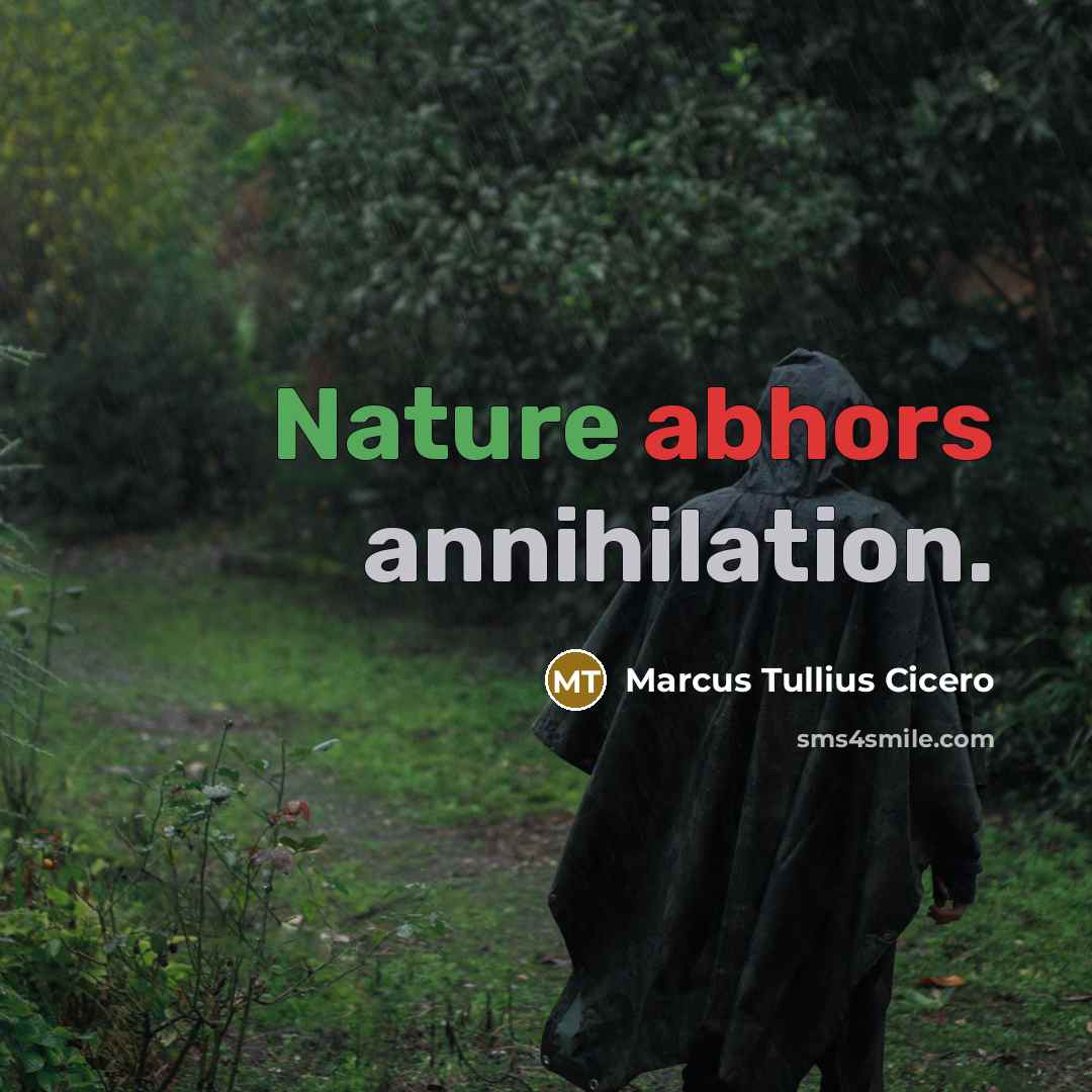 “Nature abhors annihilation.” quote by Marcus Tullius Cicero