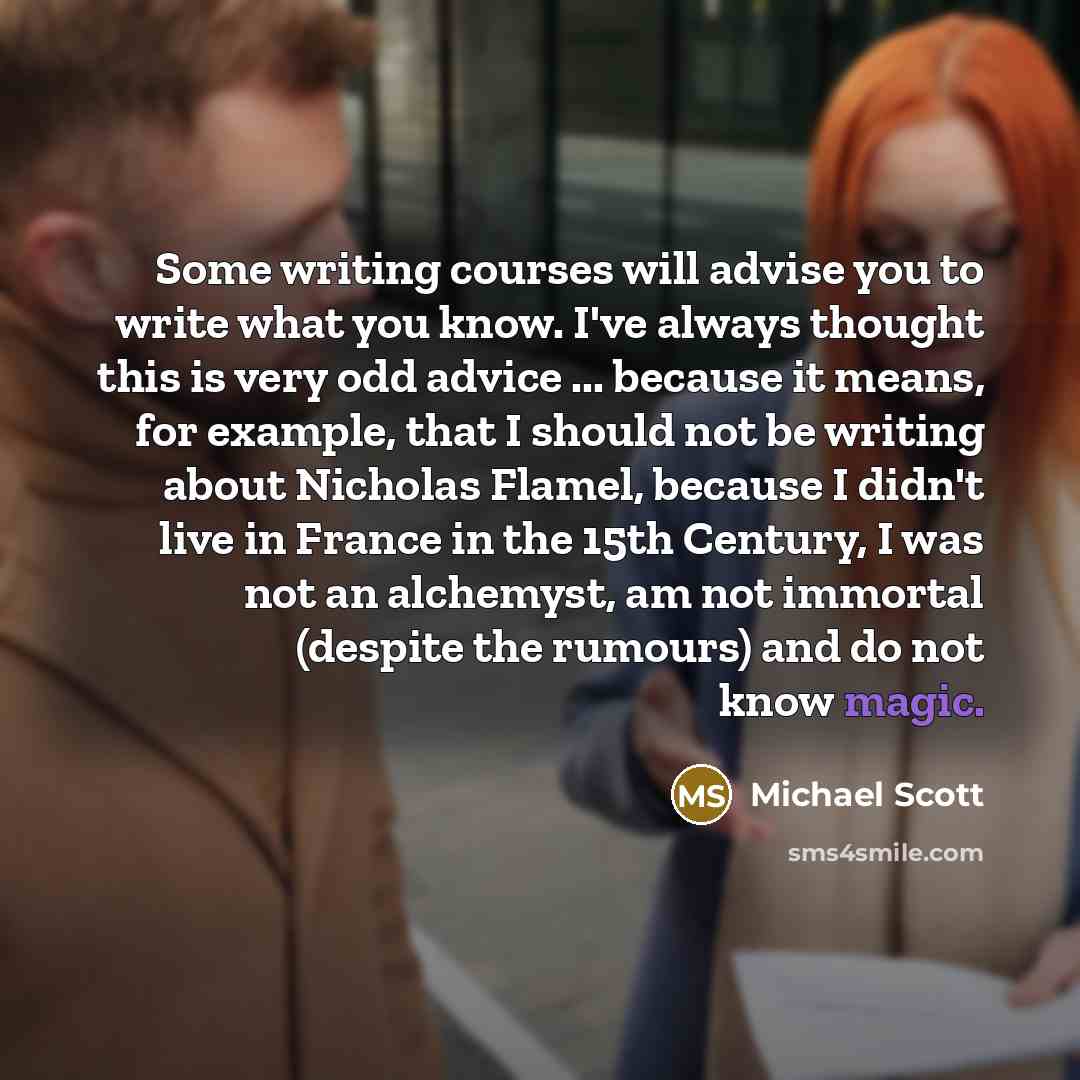 “Some writing courses will advise you to write what you…” quote by Michael Scott