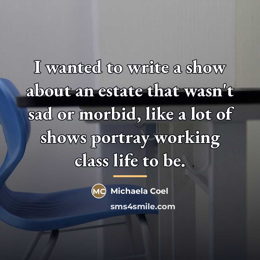 “I wanted to write a show about an estate that…” quote by Michaela Coel