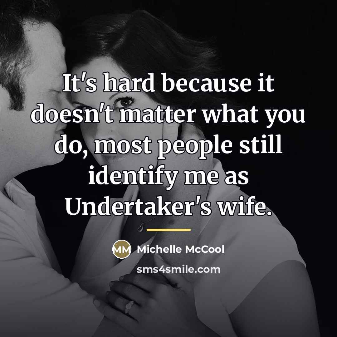“It's hard because it doesn't matter what you do, most…” quote by Michelle McCool