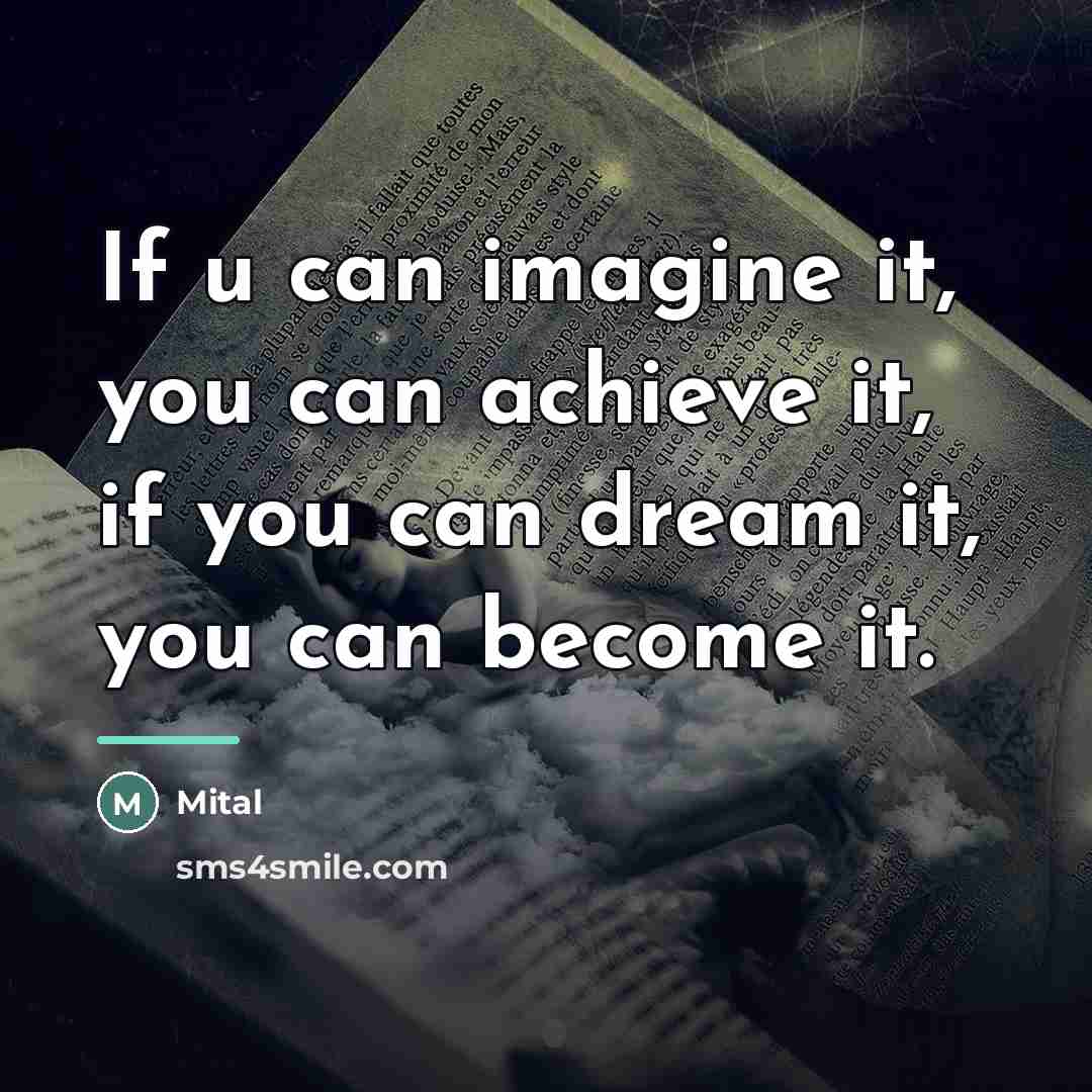 “If u can imagine it, you can achieve it, if…” quote by MITAL