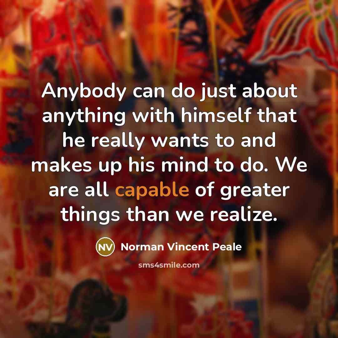 “Anybody can do just about anything with himself that he…” quote by Norman Vincent Peale