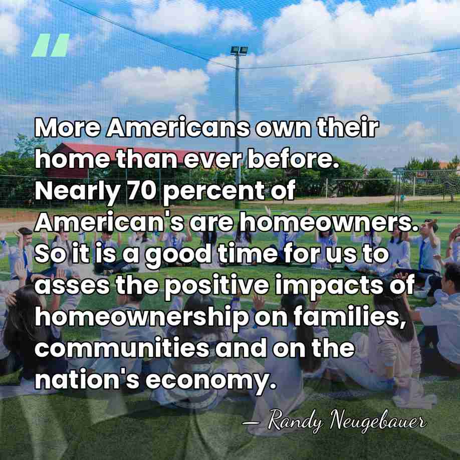 More Americans own their home than ever before. Nearly 70 percent of&hellip; - Randy Neugebauer