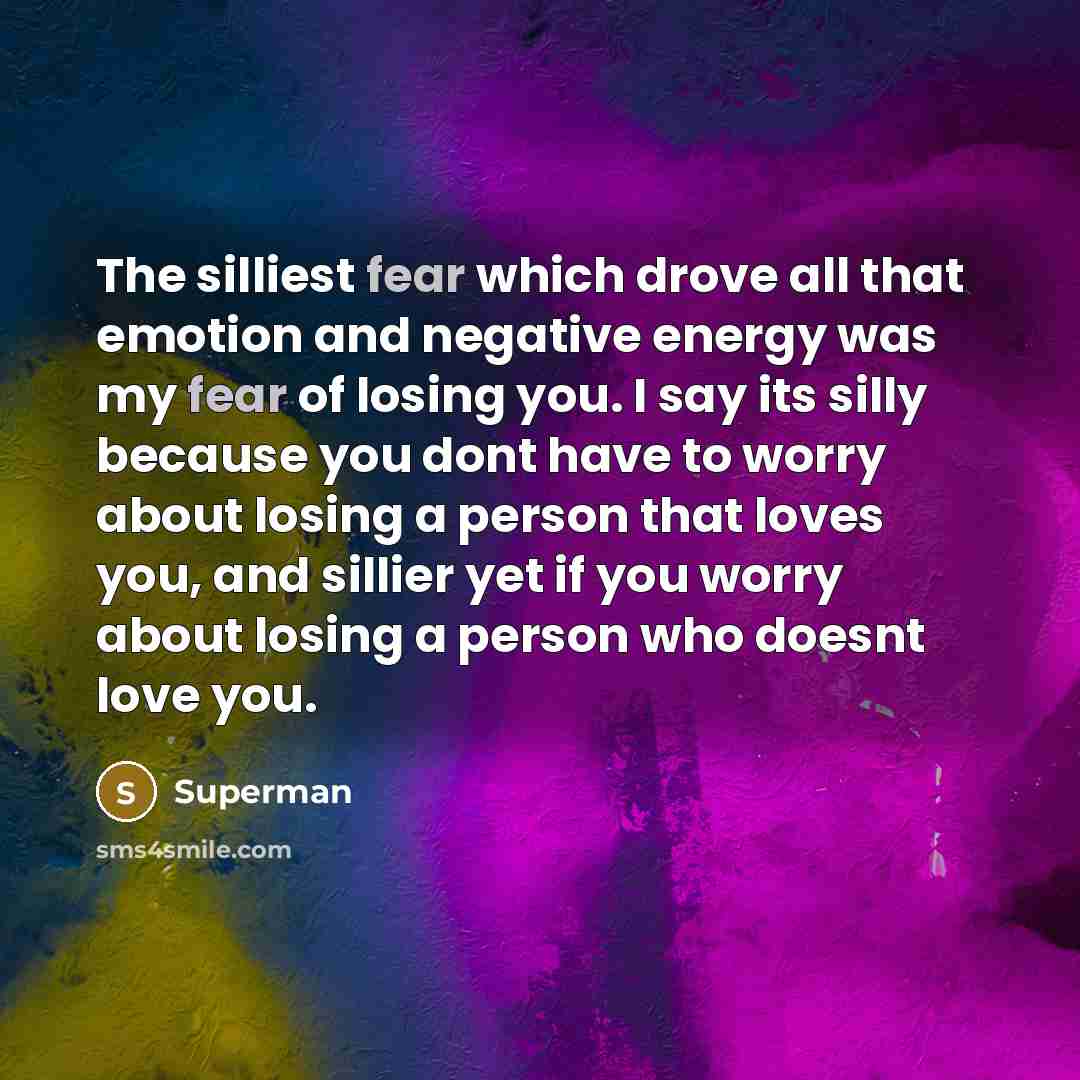 “The silliest fear which drove all that emotion and negative…” quote by Superman