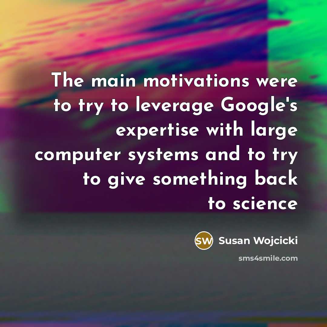 “The main motivations were to try to leverage Google's expertise…” quote by Susan Wojcicki