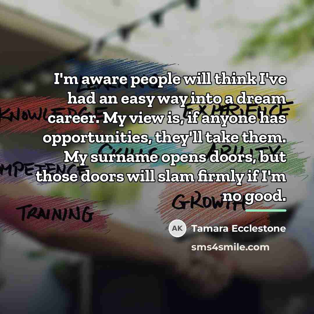 “I'm aware people will think I've had an easy way…” quote by Tamara Ecclestone