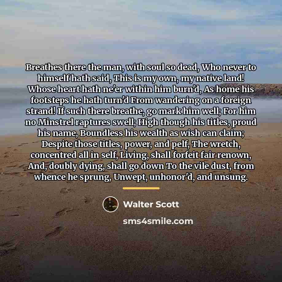 “Breathes there the man, with soul so dead, Who never…” quote by Walter Scott