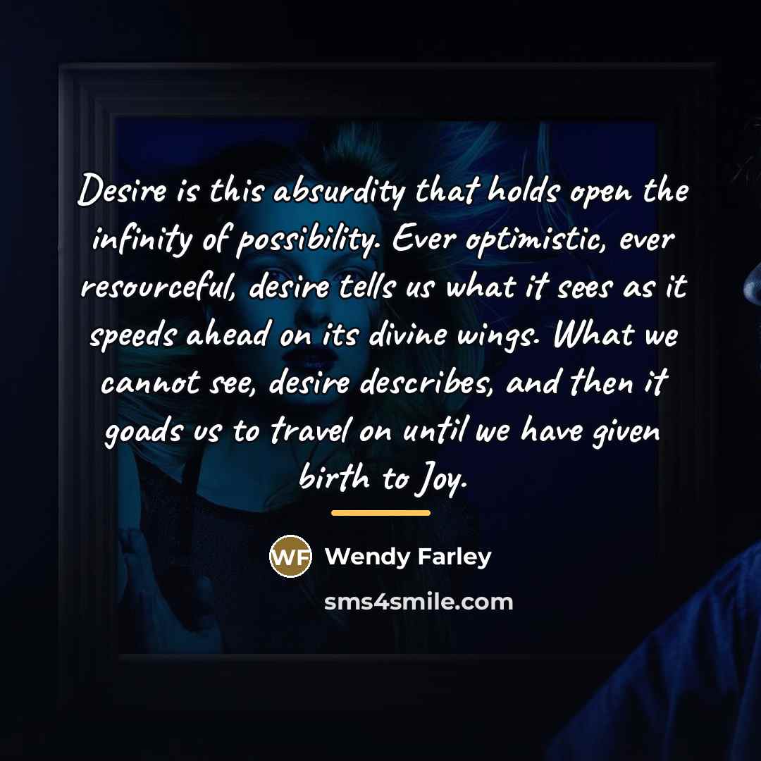 “Desire is this absurdity that holds open the infinity of…” quote by Wendy Farley