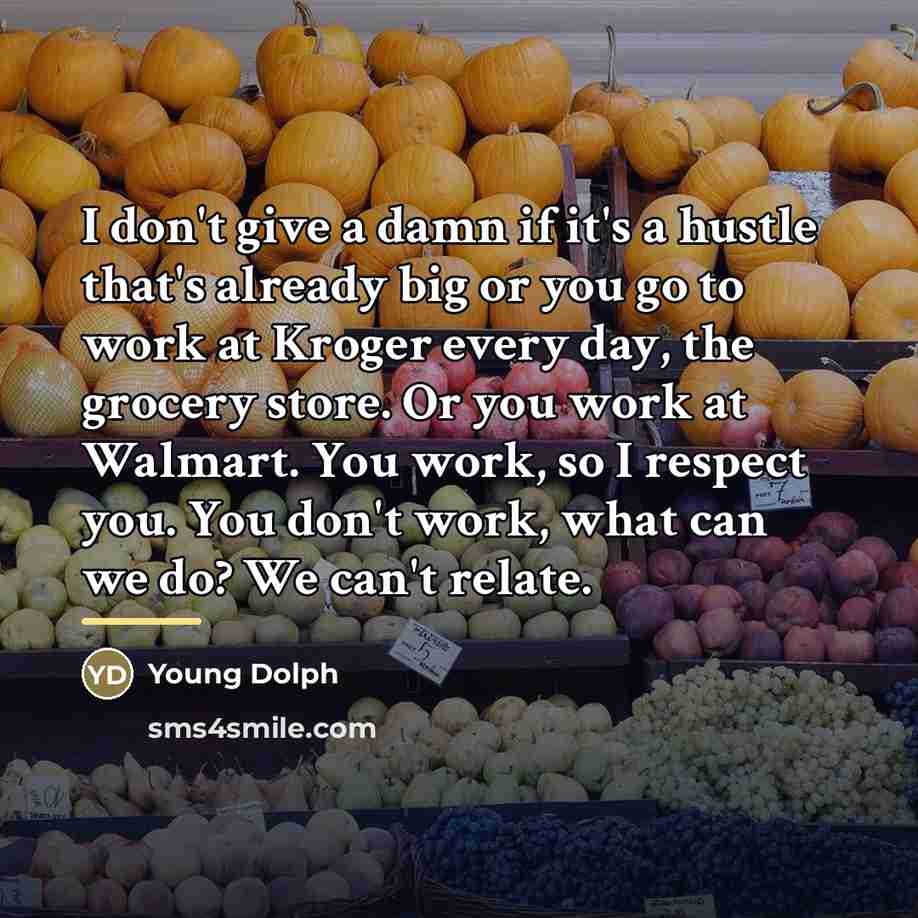 “I don't give a damn if it's a hustle that's…” quote by Young Dolph