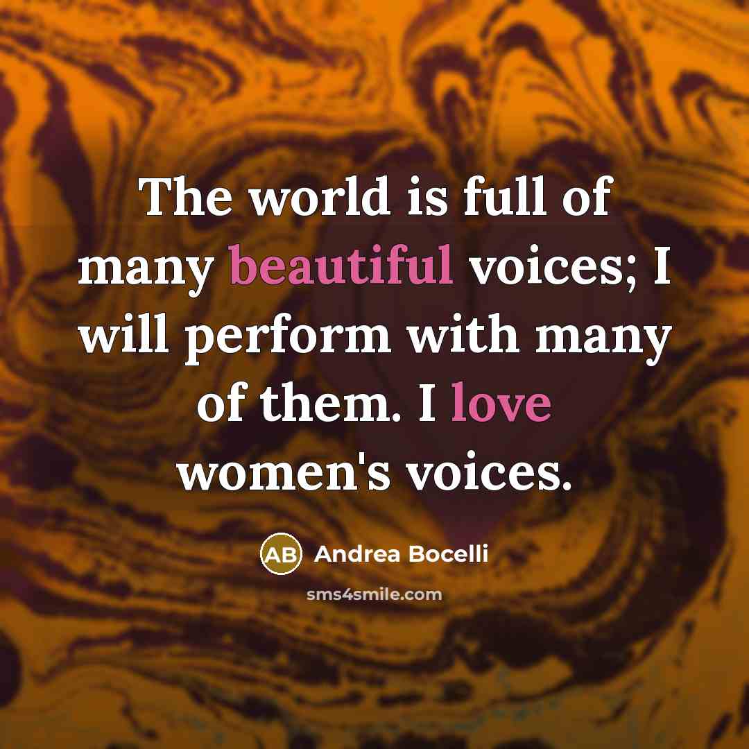 “The world is full of many beautiful voices; I will…” quote by Andrea Bocelli
