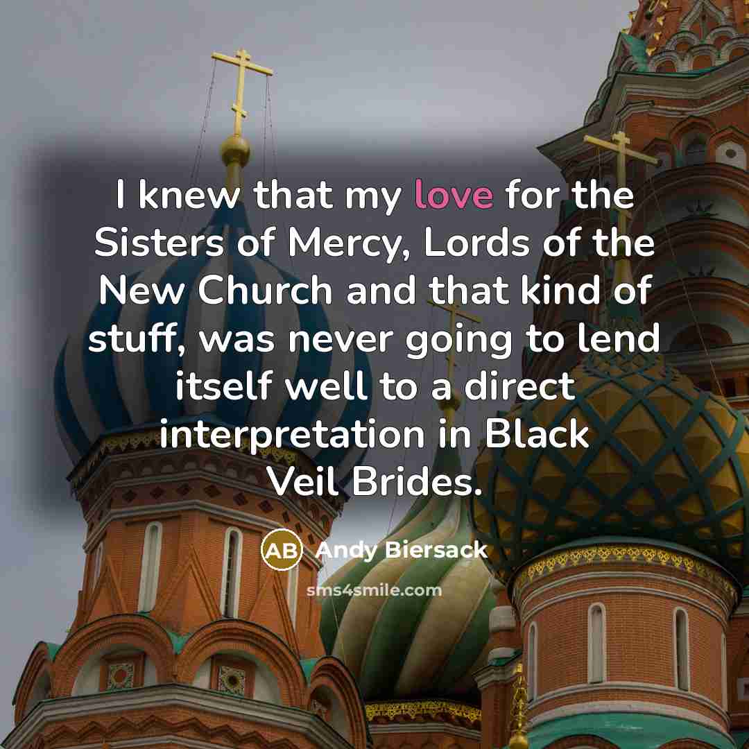 “I knew that my love for the Sisters of Mercy,…” quote by Andy Biersack