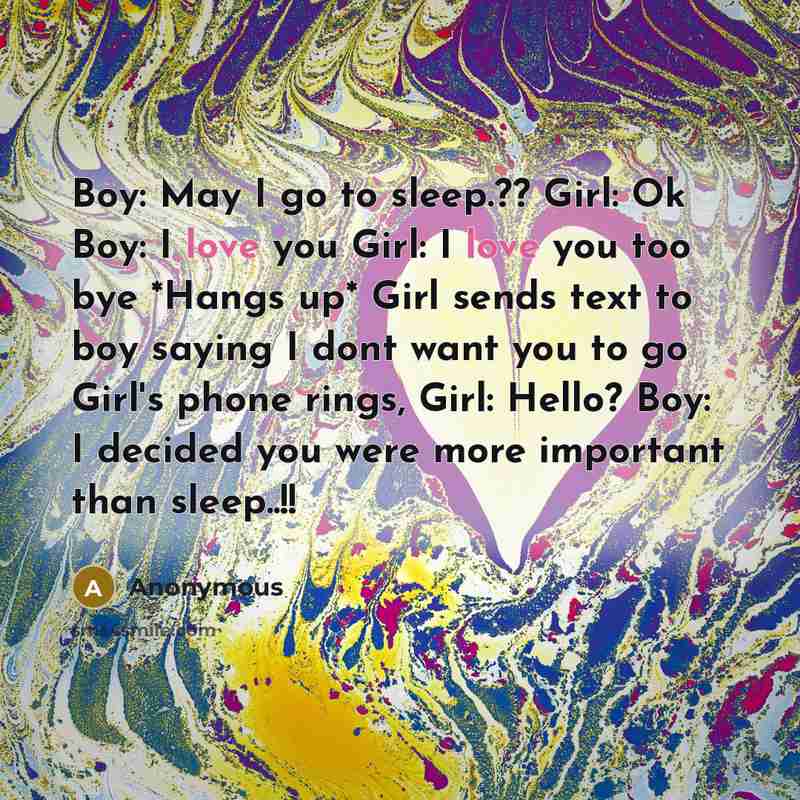 “Boy: May I go to sleep.?? Girl: Ok Boy: I…” quote by Anonymous