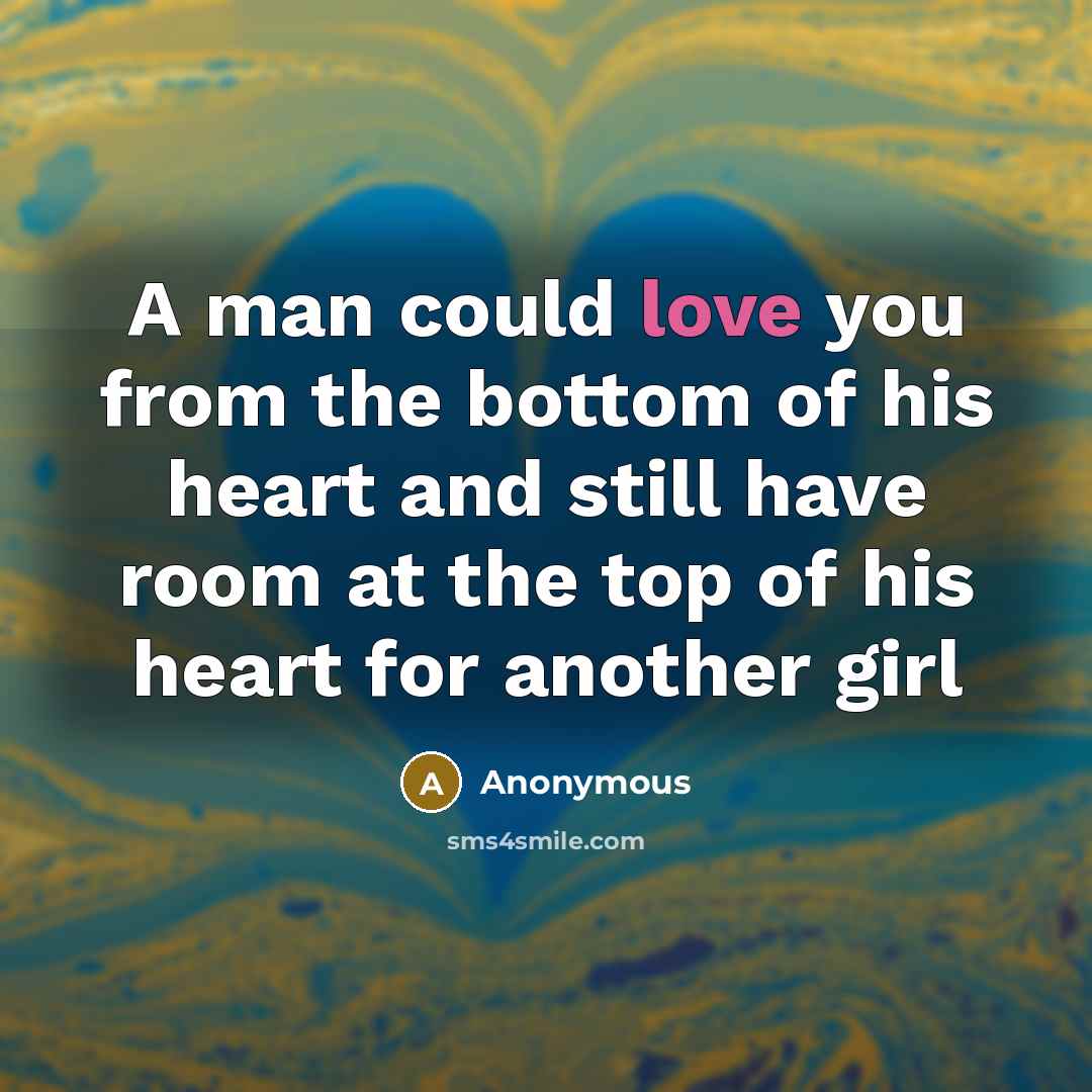 “A man could love you from the bottom of his…” quote by Anonymous