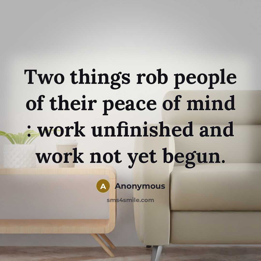 “Two things rob people of their peace of mind :…” quote by Anonymous