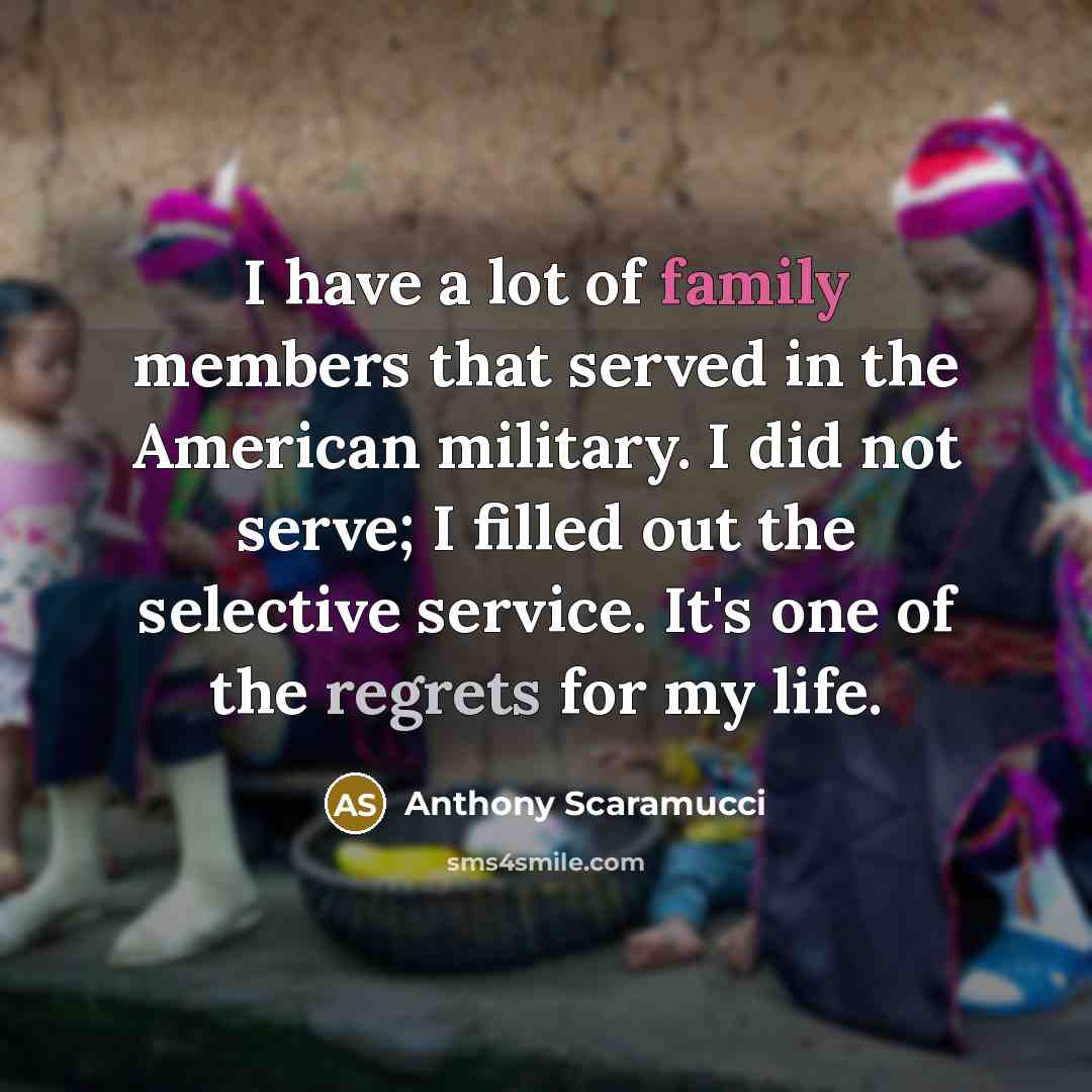 “I have a lot of family members that served in…” quote by Anthony Scaramucci
