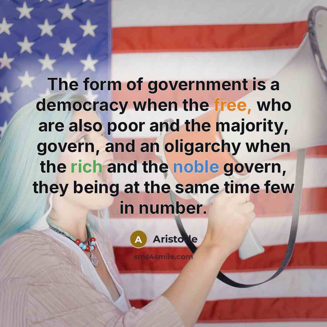 “The form of government is a democracy when the free,…” quote by Aristotle