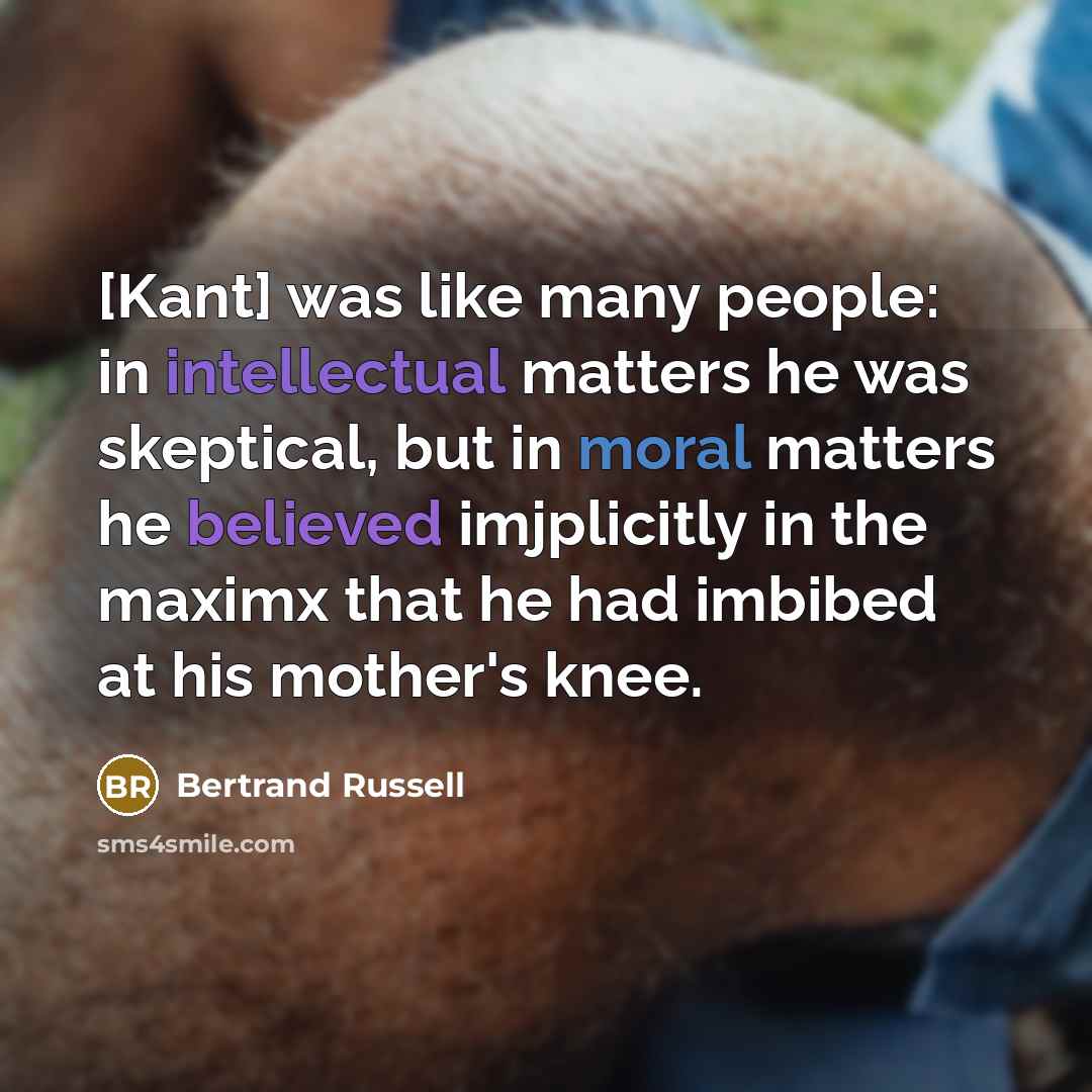“[Kant] was like many people: in intellectual matters he was…” quote by Bertrand Russell