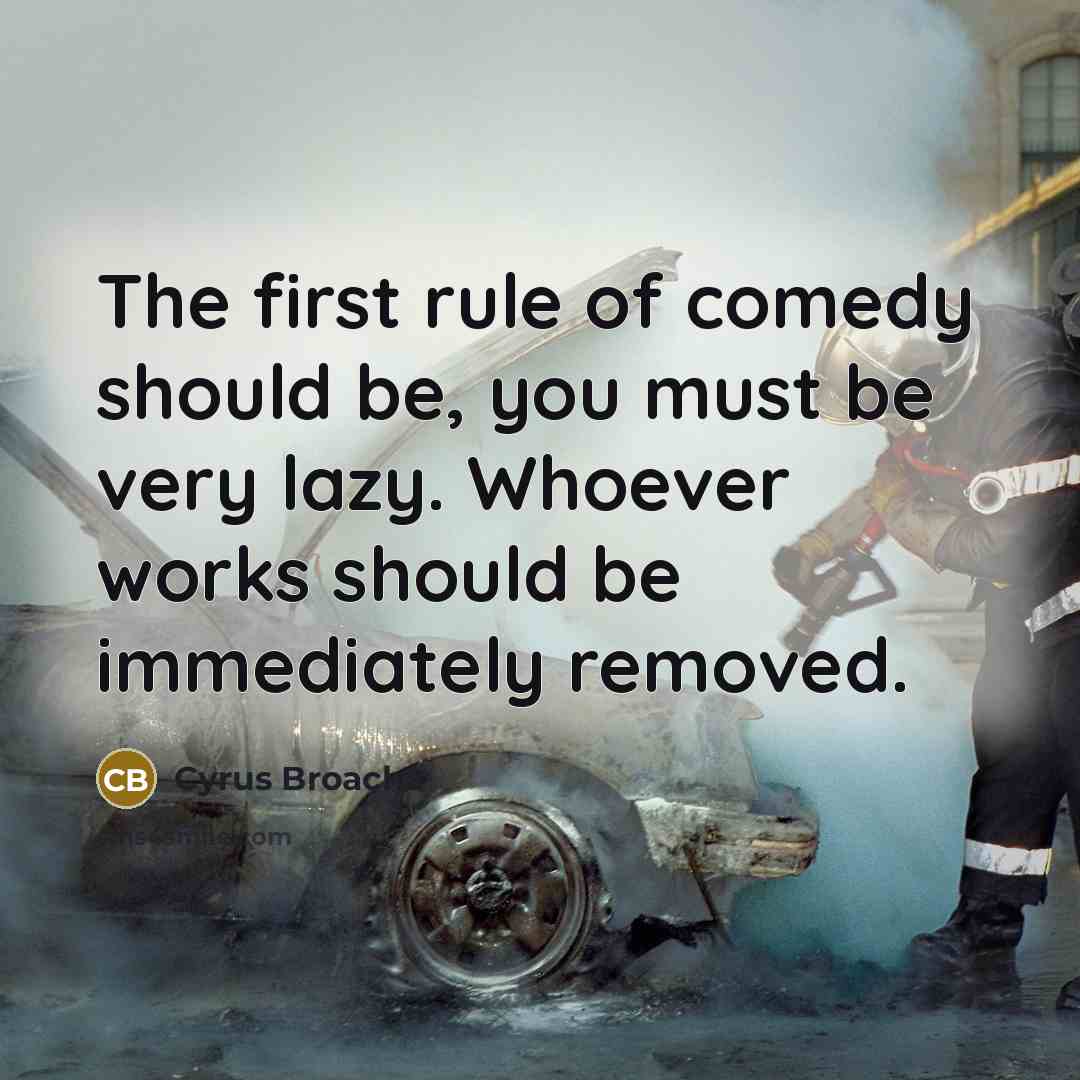 “The first rule of comedy should be, you must be…” quote by Cyrus Broacha