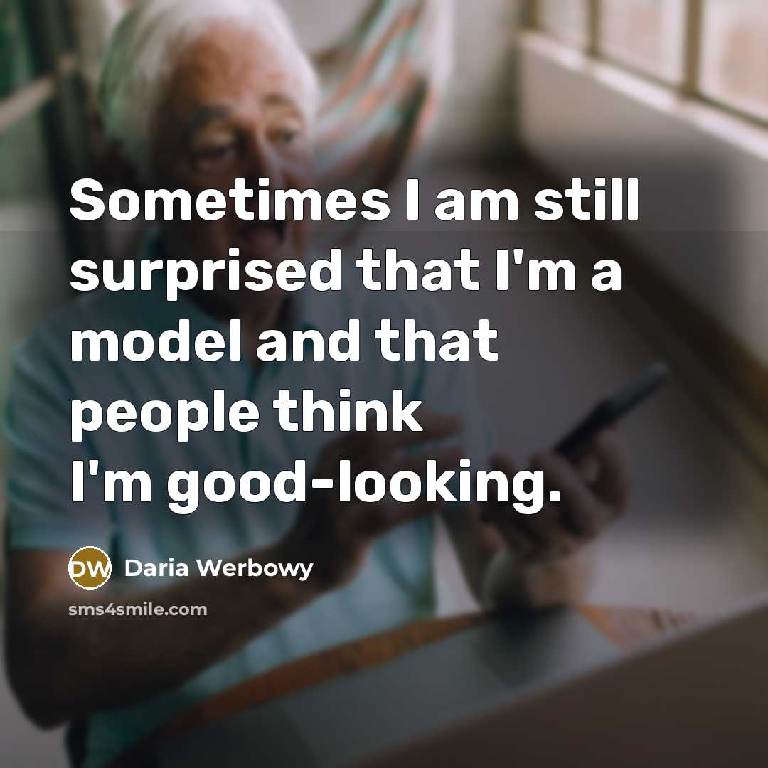 “Sometimes I am still surprised that I'm a model and…” quote by Daria Werbowy
