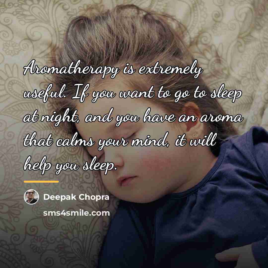 “Aromatherapy is extremely useful. If you want to go to…” quote by Deepak Chopra