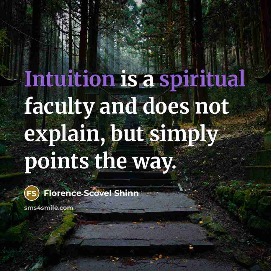 “Intuition is a spiritual faculty and does not explain, but…” quote by Florence Scovel Shinn