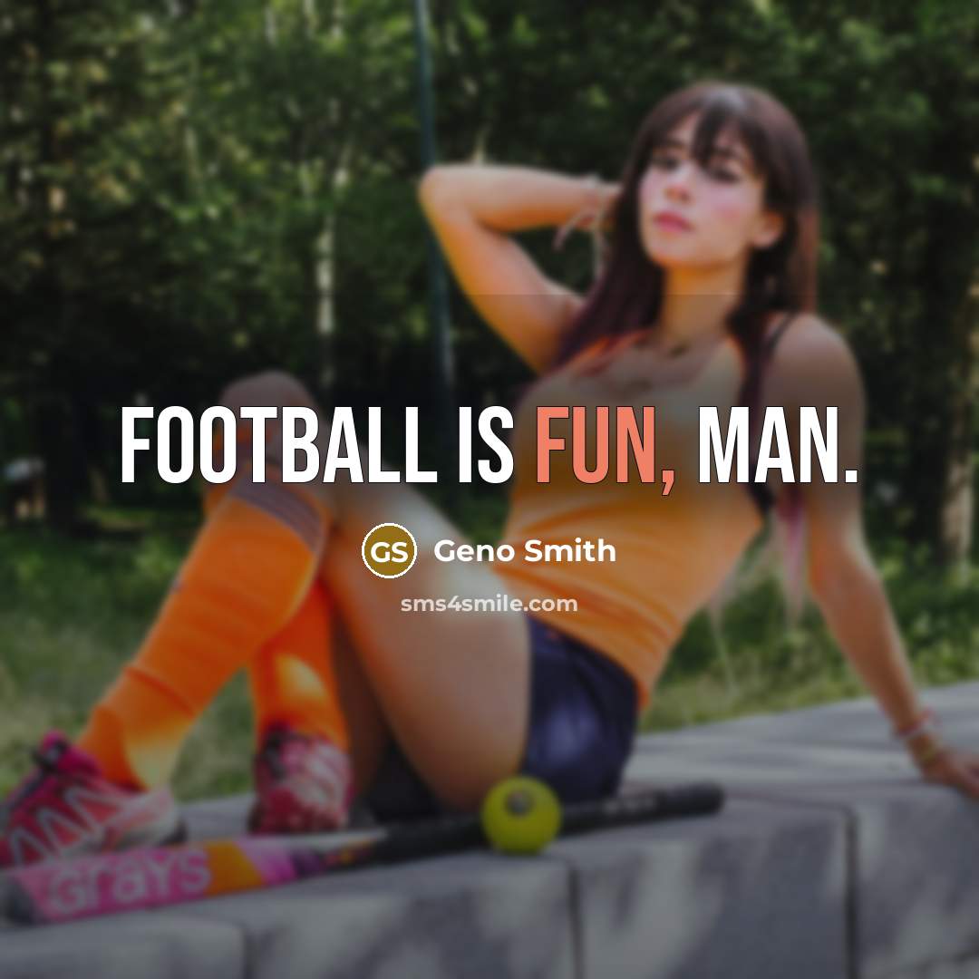 “Football is fun, man.…” quote by Geno Smith