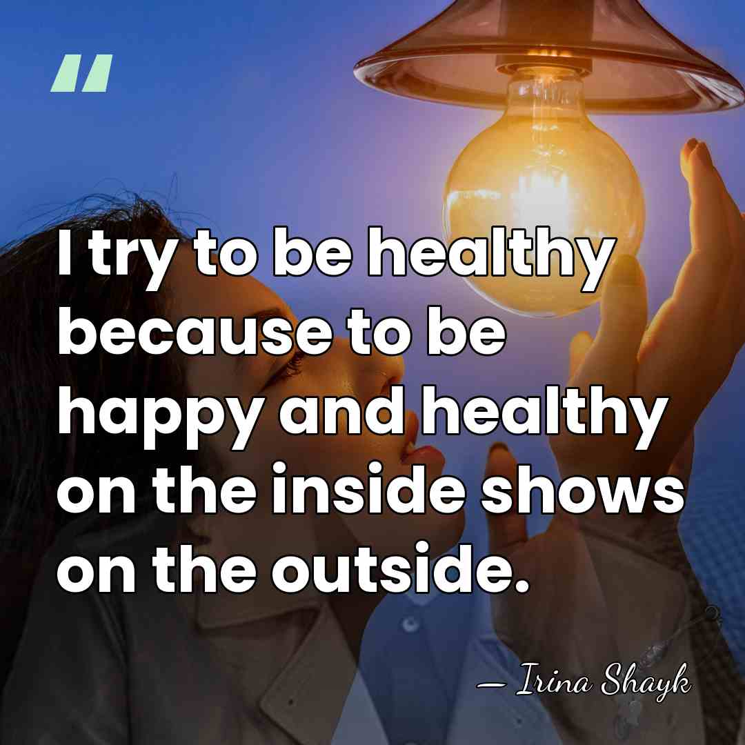 I try to be healthy because to be happy and healthy on&hellip; - Irina Shayk