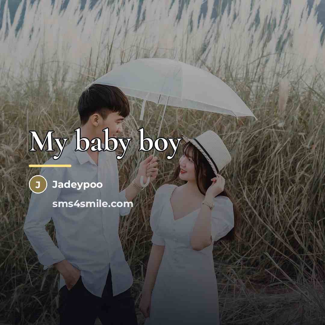 “My baby boy…” quote by Jadeypoo