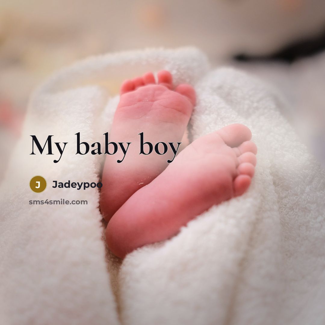 “My baby boy” quote by Jadeypoo