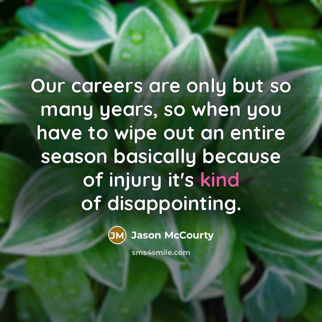 “Our careers are only but so many years, so when…” quote by Jason McCourty
