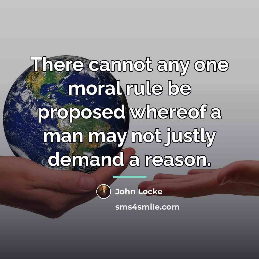 “There cannot any one moral rule be proposed whereof a…” quote by John Locke
