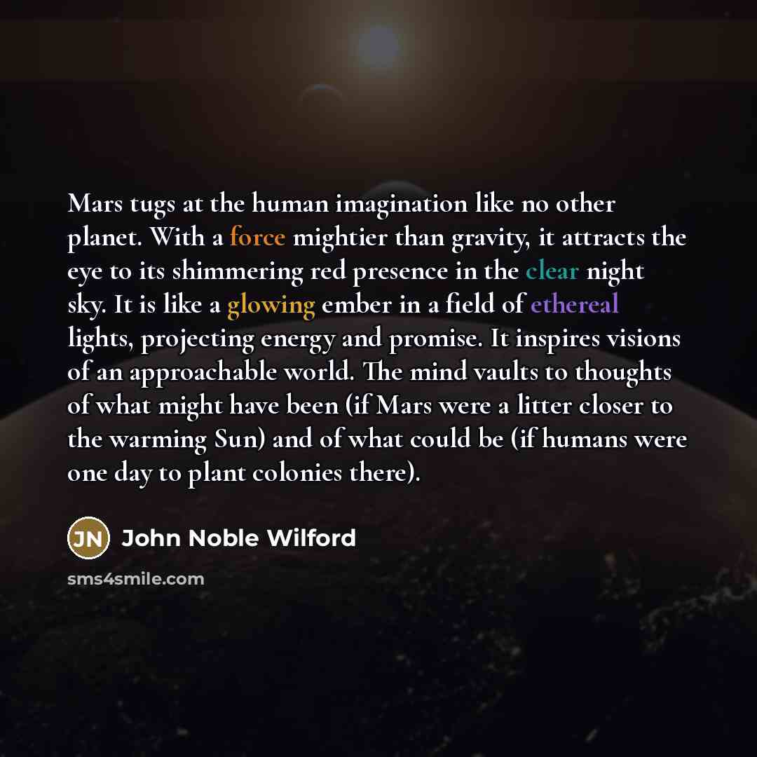 “Mars tugs at the human imagination like no other planet.…” quote by John Noble Wilford