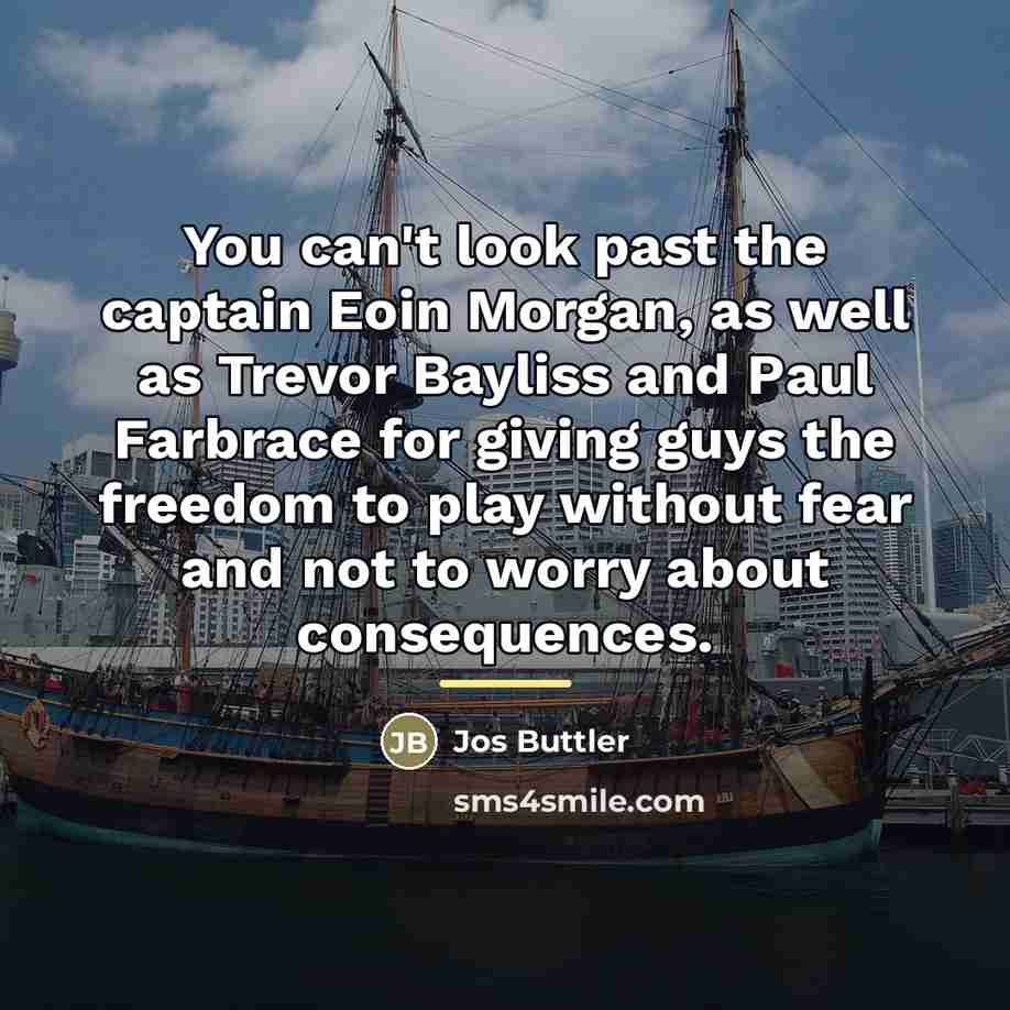 “You can't look past the captain Eoin Morgan, as well…” quote by Jos Buttler
