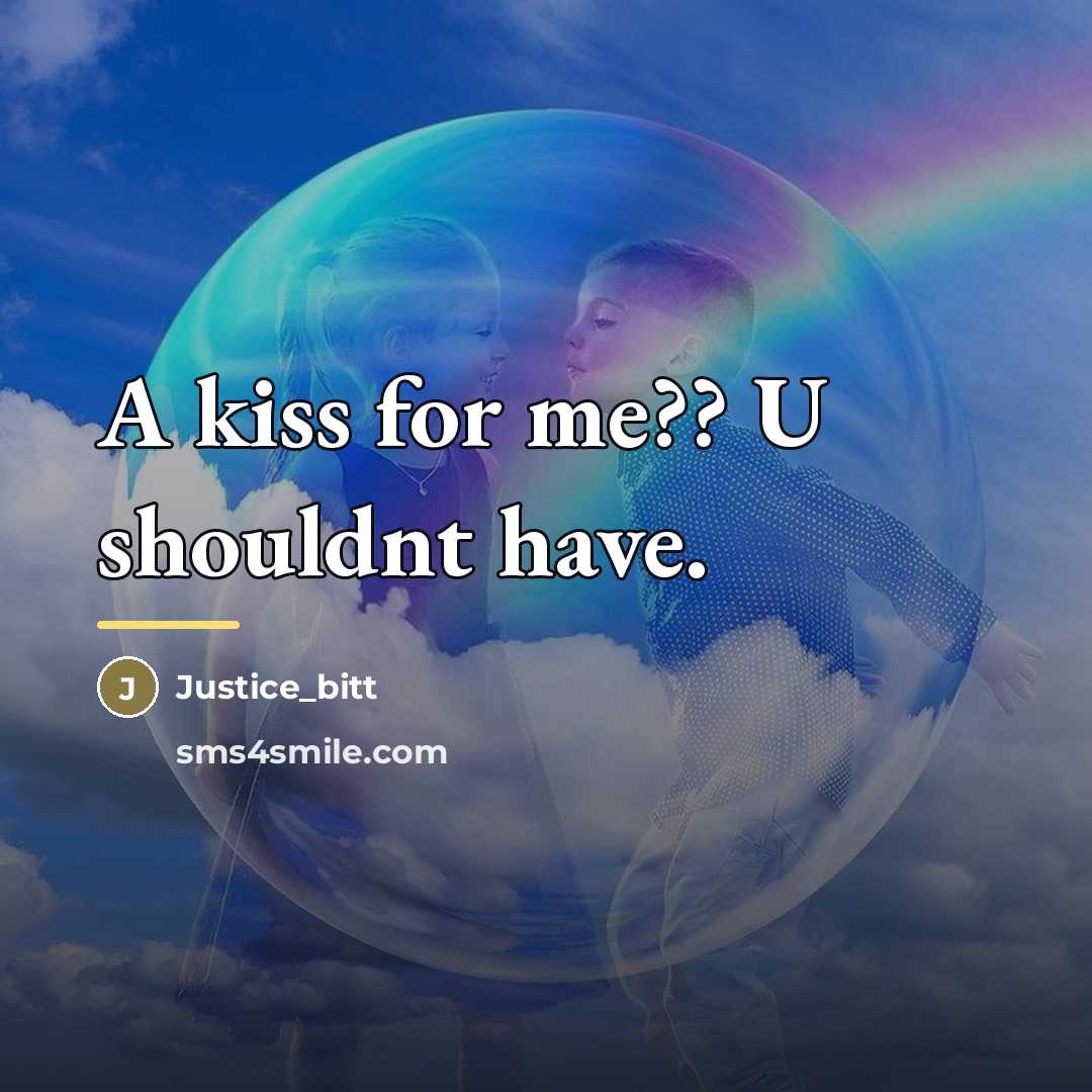 “A kiss for me?? U shouldnt have.…” quote by Justice_bitt