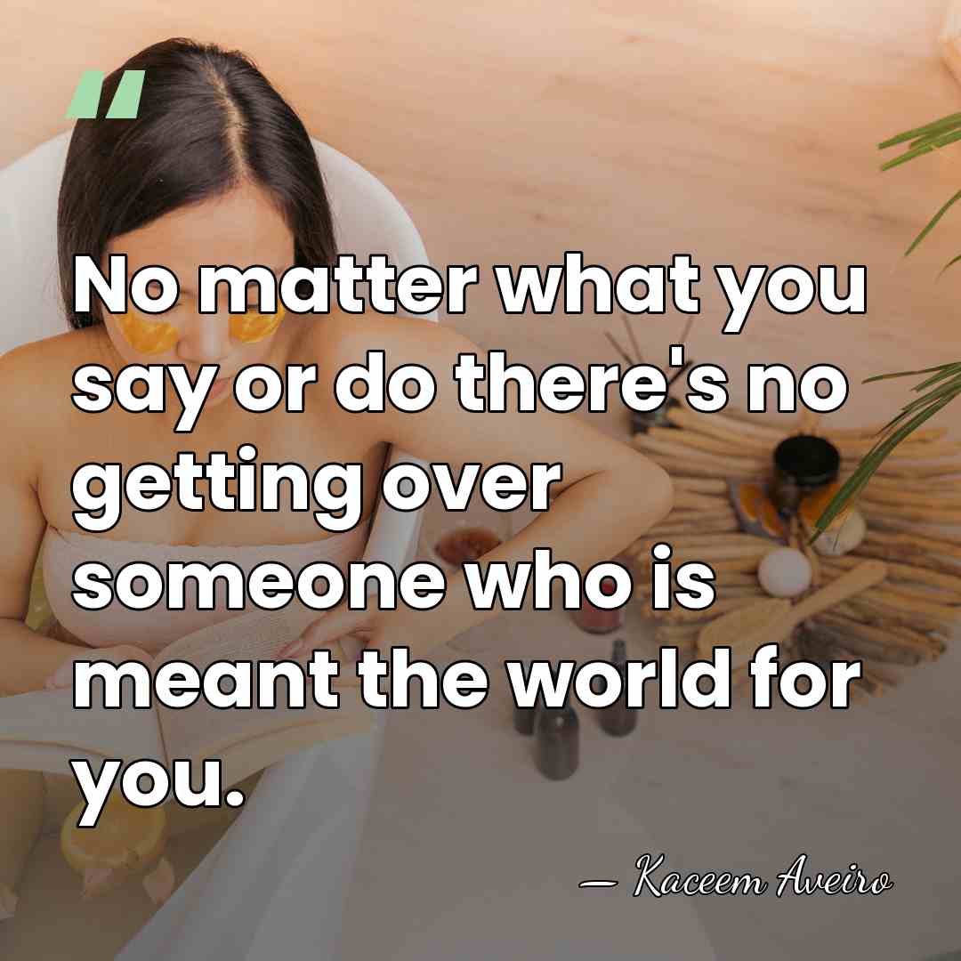 No matter what you say or do there's no getting over someone&hellip; - Kaceem Aveiro