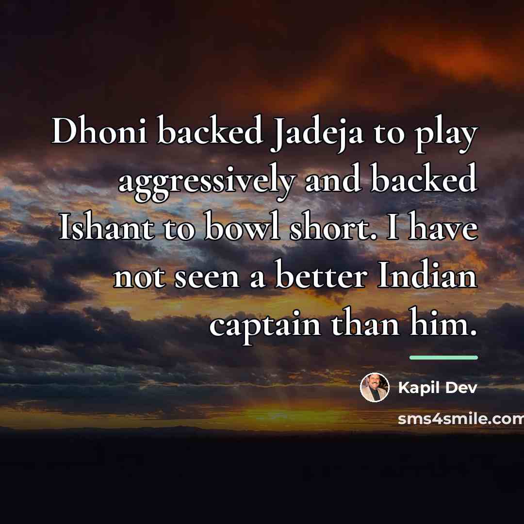 “Dhoni backed Jadeja to play aggressively and backed Ishant to…” quote by Kapil Dev