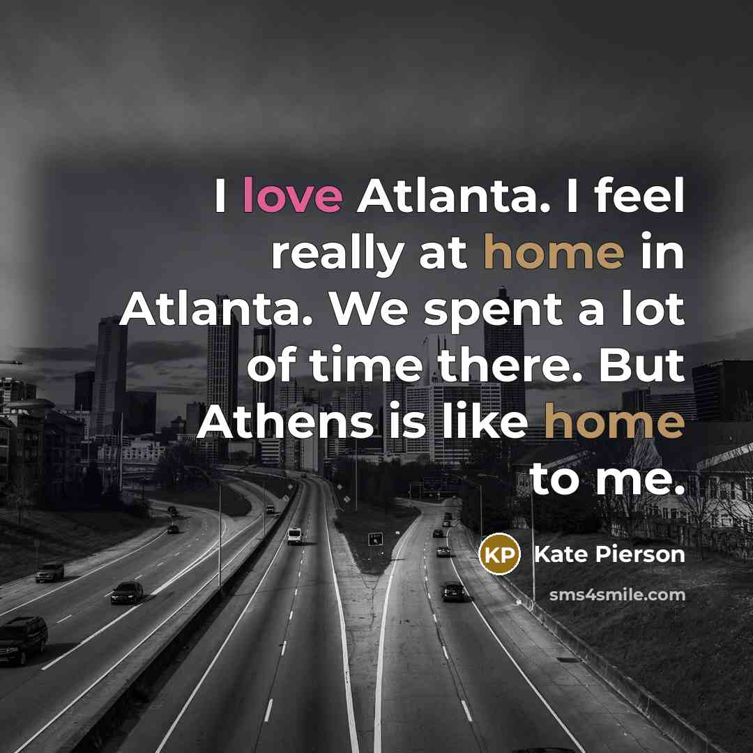 “I love Atlanta. I feel really at home in Atlanta.…” quote by Kate Pierson