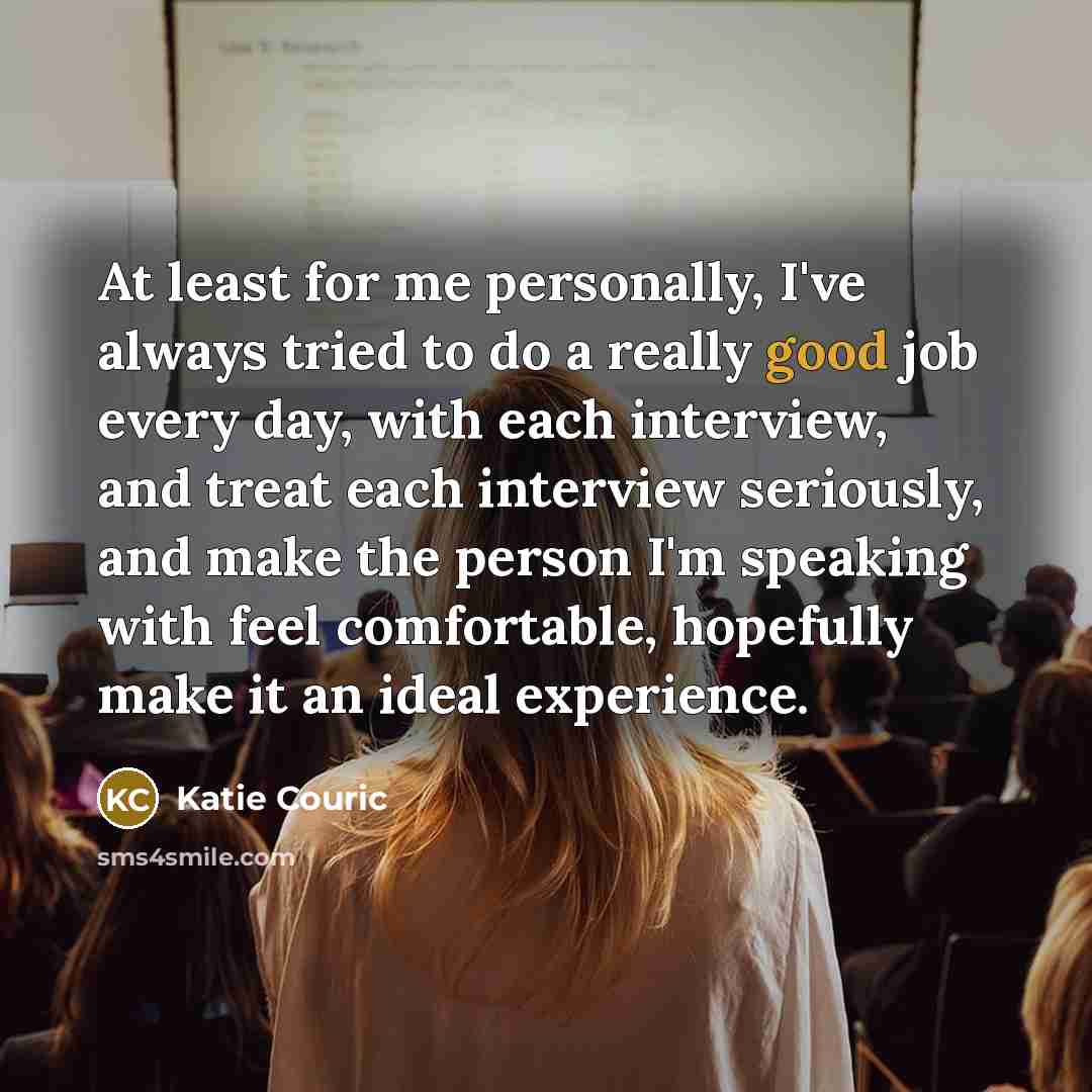 “At least for me personally, I've always tried to do…” quote by Katie Couric