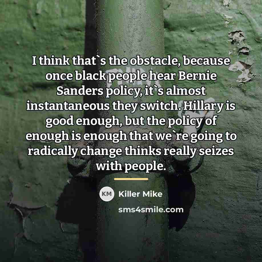 “I think that`s the obstacle, because once black people hear…” quote by Killer Mike