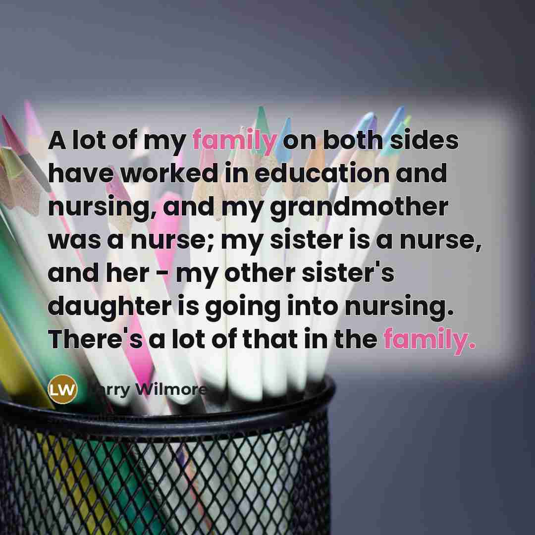 “A lot of my family on both sides have worked…” quote by Larry Wilmore